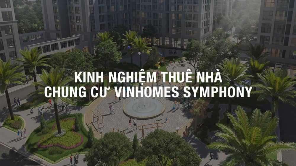 kinh nghiệm thuê chung cư vinhomes riverside long biên